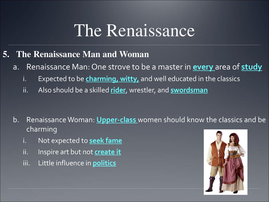 The Renaissance The Renaissance Man and Woman