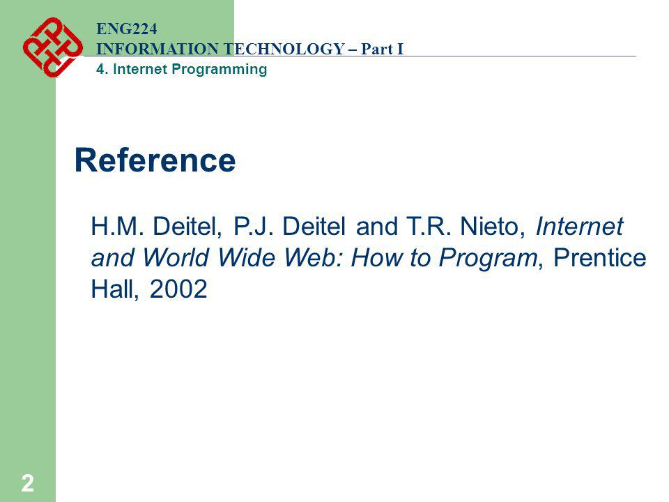 ENG224 INFORMATION TECHNOLOGY – Part I. 4. Internet Programming. Reference.