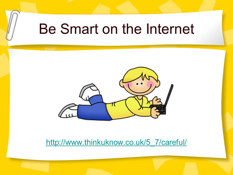 Be Smart on the Internet