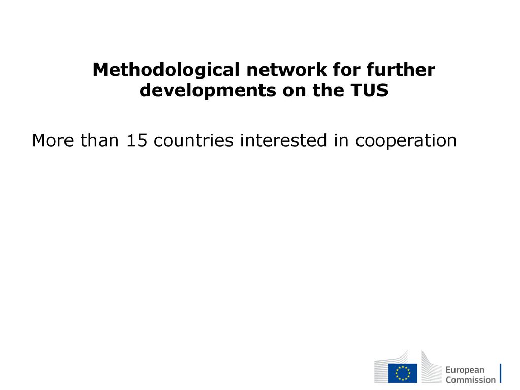 Methodological network for further developments on the TUS More than 15 countries interested in cooperation