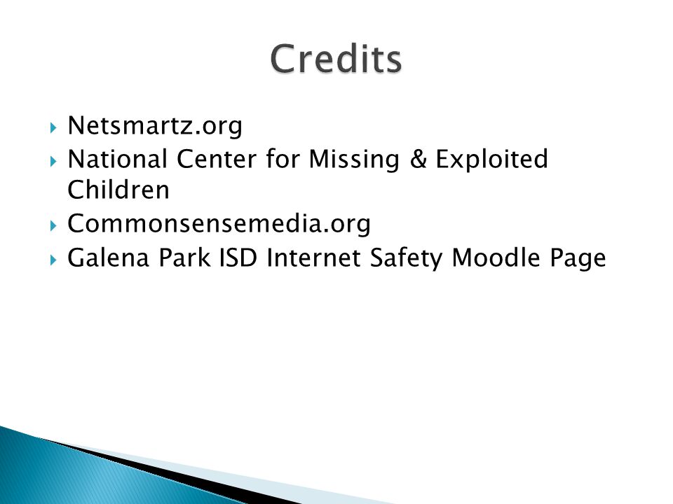 Credits Netsmartz.org National Center for Missing & Exploited Children