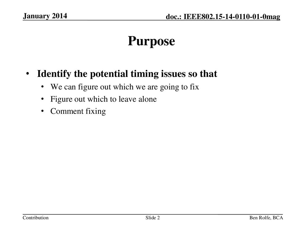 Purpose Identify the potential timing issues so that