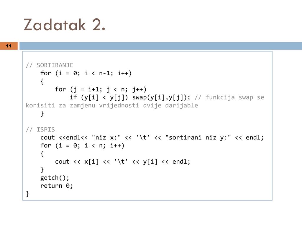 Zadatak 2. // SORTIRANJE for (i = 0; i < n-1; i++) {