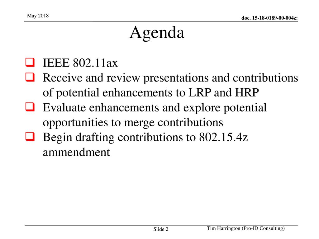 07/12/10 Jul 12, Agenda. IEEE ax. Receive and review presentations and contributions of potential enhancements to LRP and HRP.
