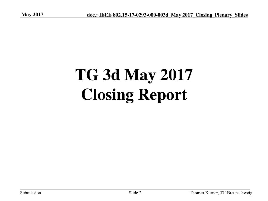 May 2017 TG 3d May 2017 Closing Report Thomas Kürner, TU Braunschweig