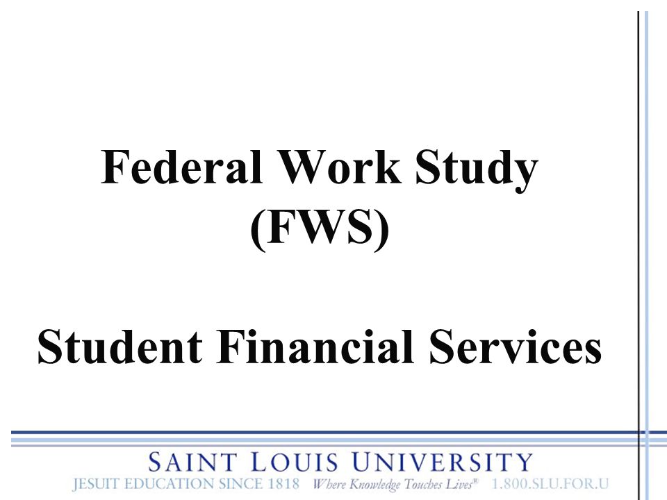 Federal Work Study (FWS) Student Financial Services