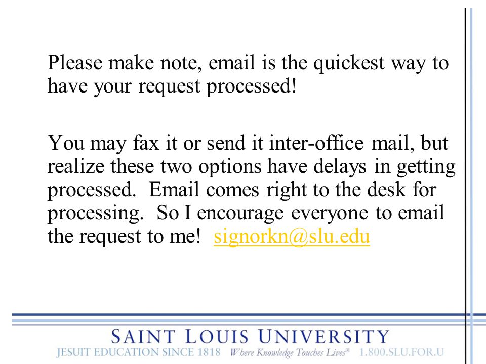 Please make note,  is the quickest way to have your request processed!