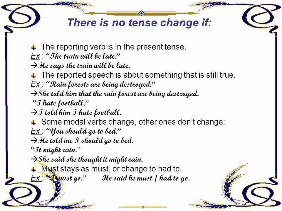 There is no tense change if: