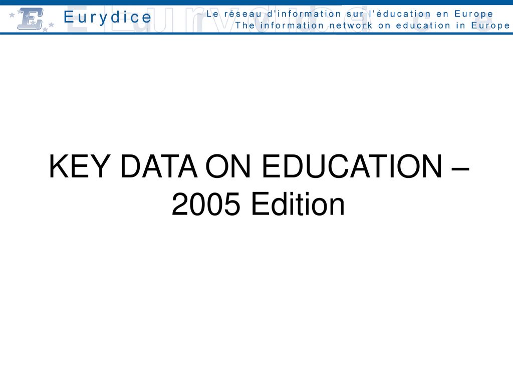 KEY DATA ON EDUCATION – 2005 Edition