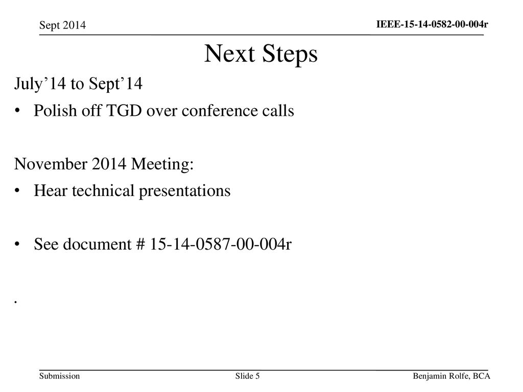 Next Steps July’14 to Sept’14 Polish off TGD over conference calls