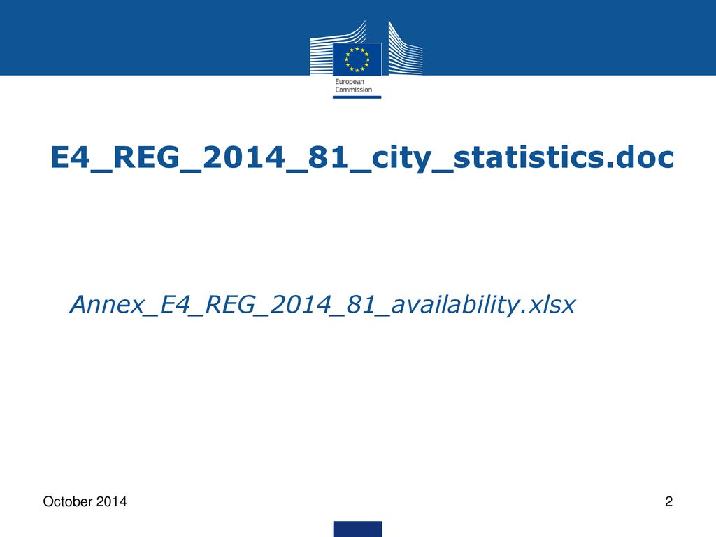E4_REG_2014_81_city_statistics.doc Annex_E4_REG_2014_81_availability.xlsx October 2014