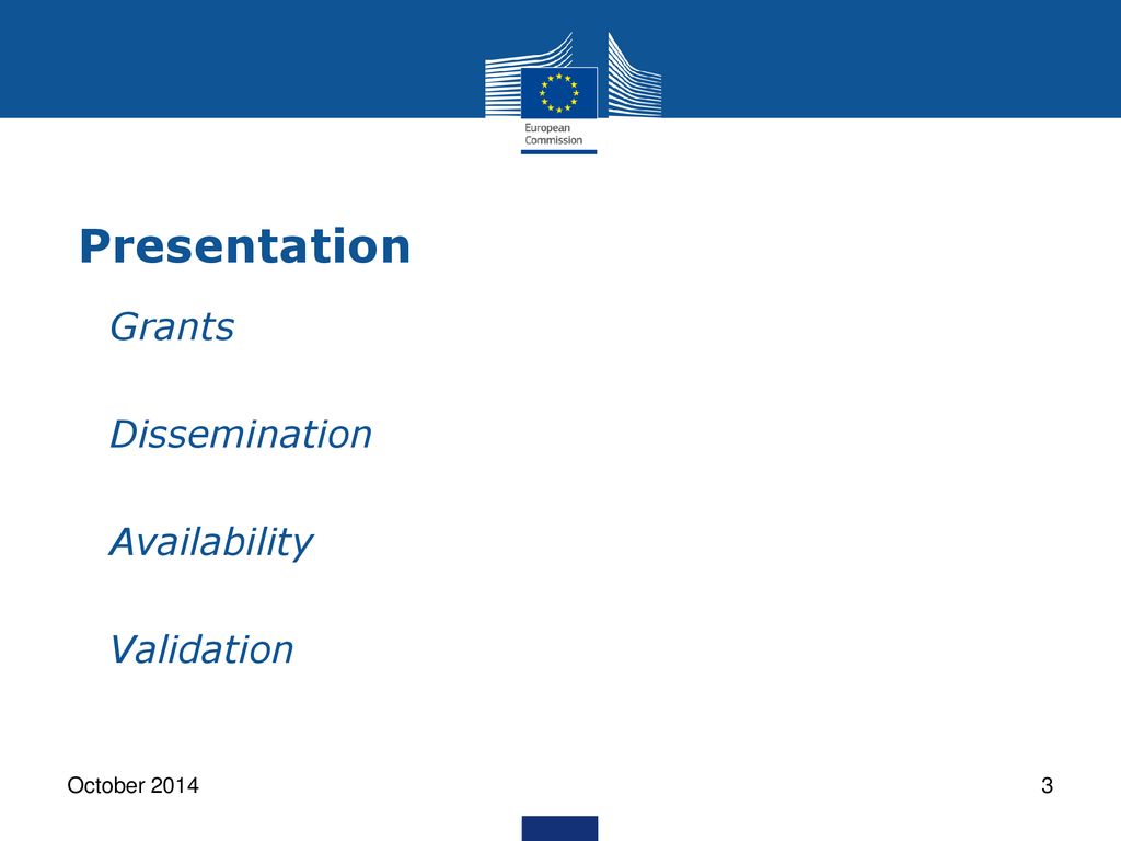 Presentation Grants Dissemination Availability Validation October 2014