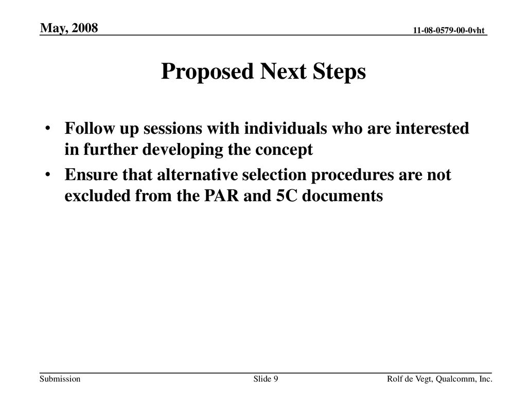 Month Year doc.: IEEE yy/xxxxr0. May, Proposed Next Steps.
