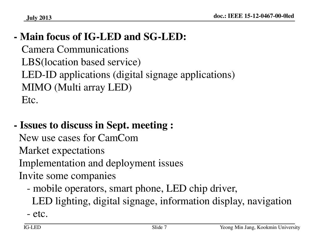 - Main focus of IG-LED and SG-LED: Camera Communications