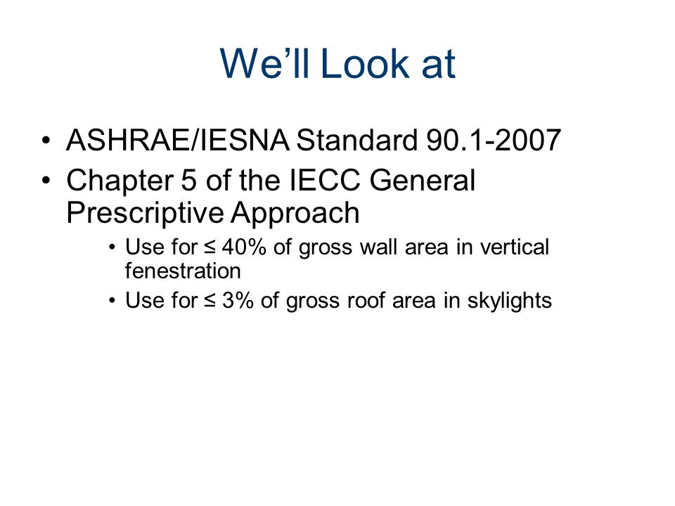 We’ll Look at ASHRAE/IESNA Standard
