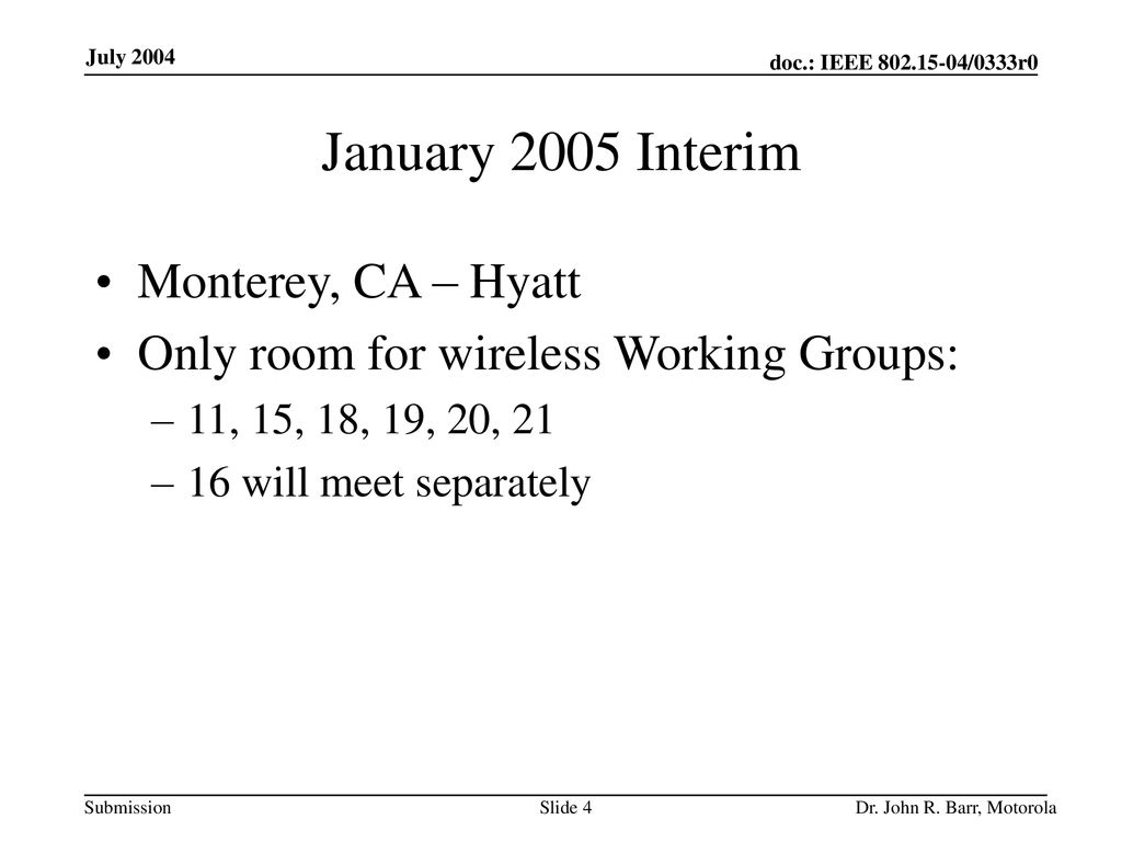 January 2005 Interim Monterey, CA – Hyatt