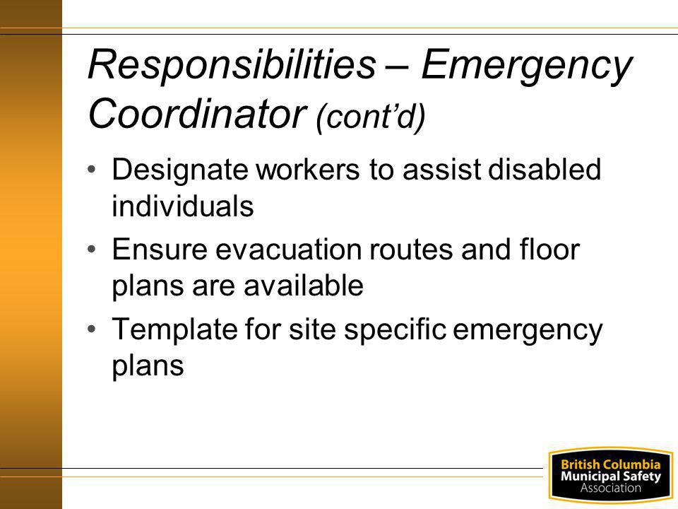 Responsibilities – Emergency Coordinator (cont’d)
