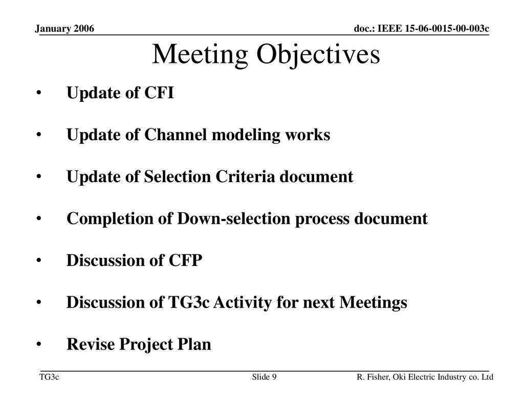Meeting Objectives Update of CFI Update of Channel modeling works