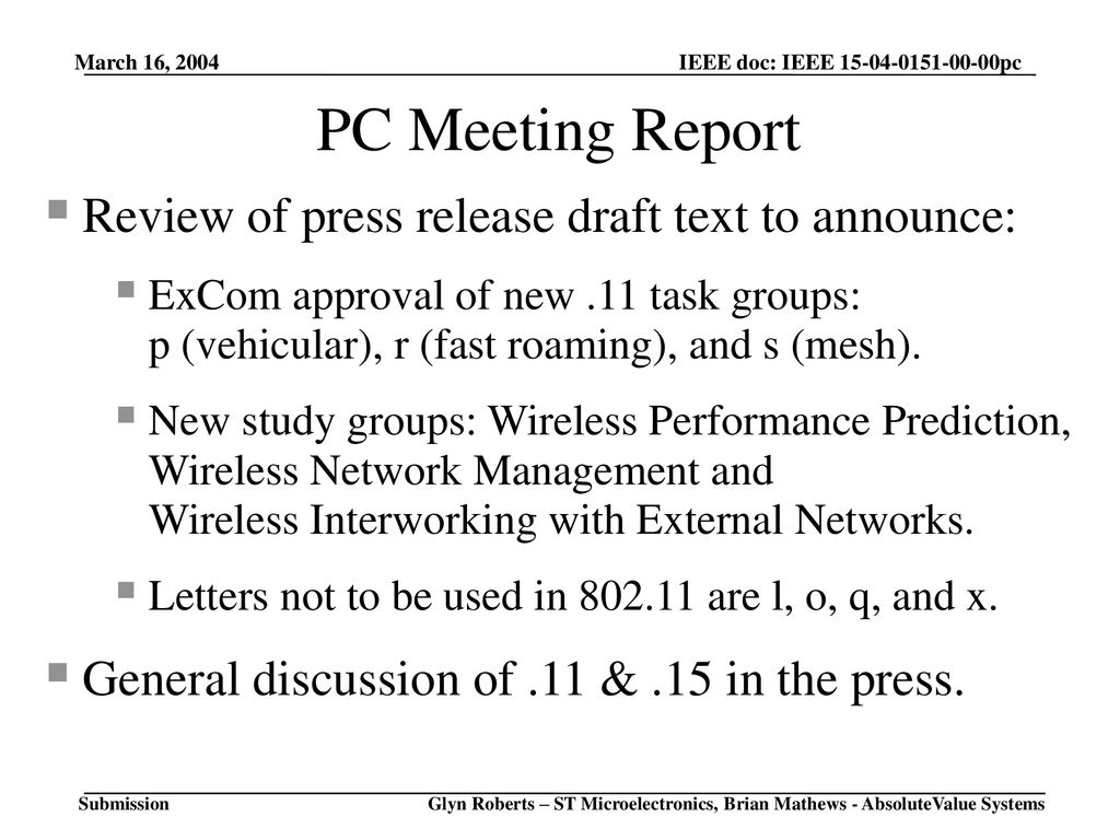 PC Meeting Report Review of press release draft text to announce: