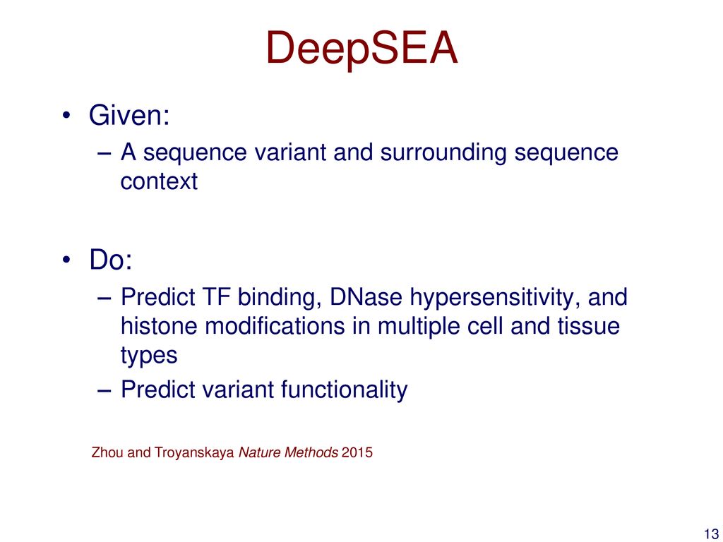 DeepSEA Given: Do: A sequence variant and surrounding sequence context