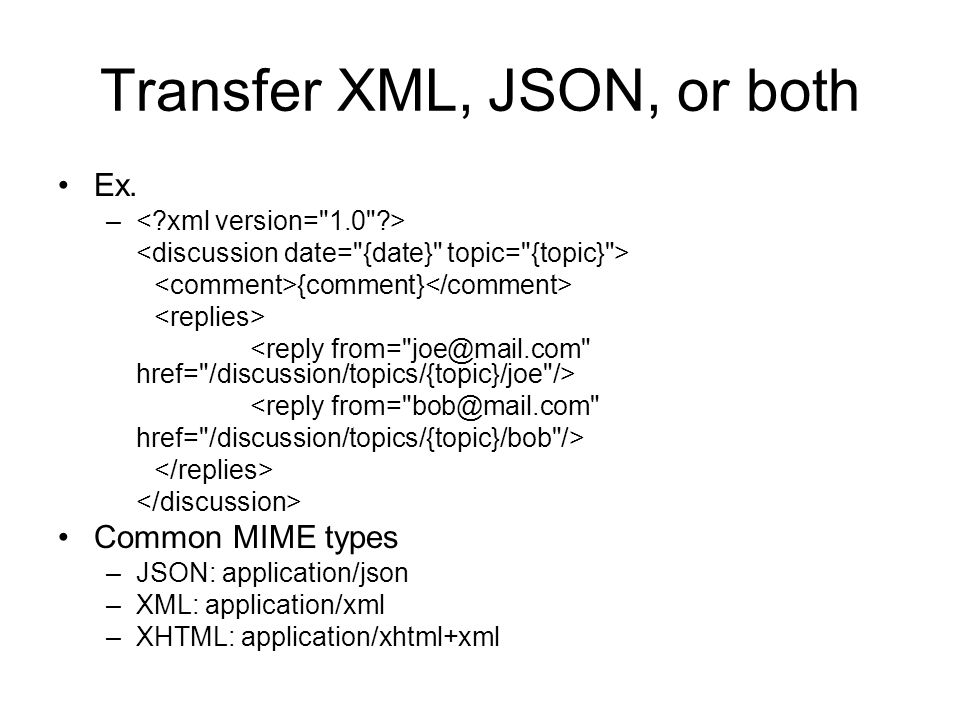 Transfer XML, JSON, or both