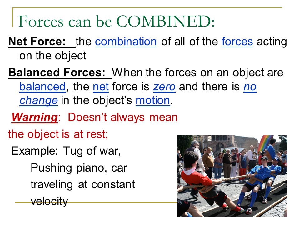 Forces can be COMBINED: