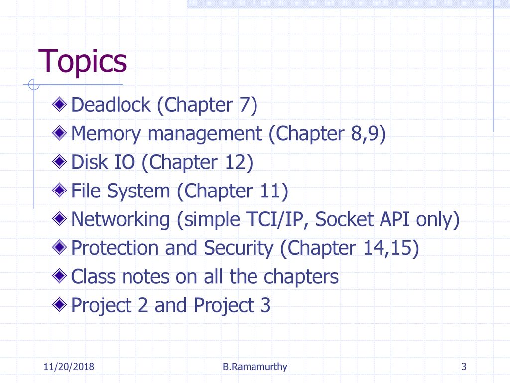 Topics Deadlock (Chapter 7) Memory management (Chapter 8,9)