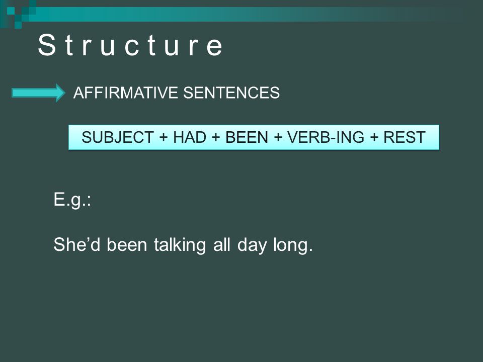 SUBJECT + HAD + BEEN + VERB-ING + REST