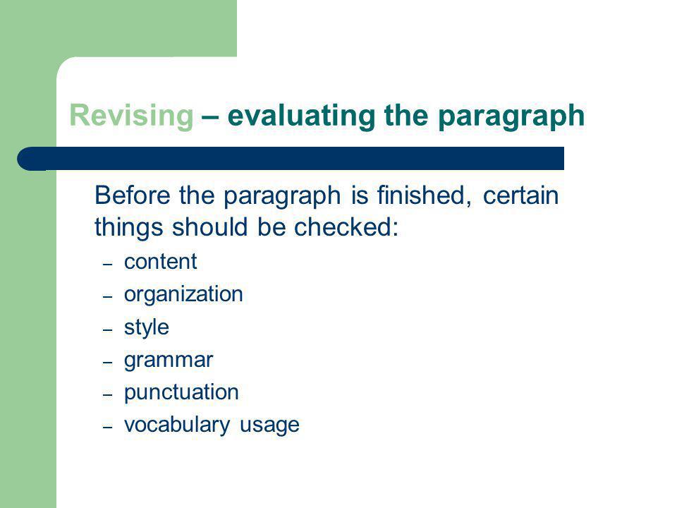 Revising – evaluating the paragraph