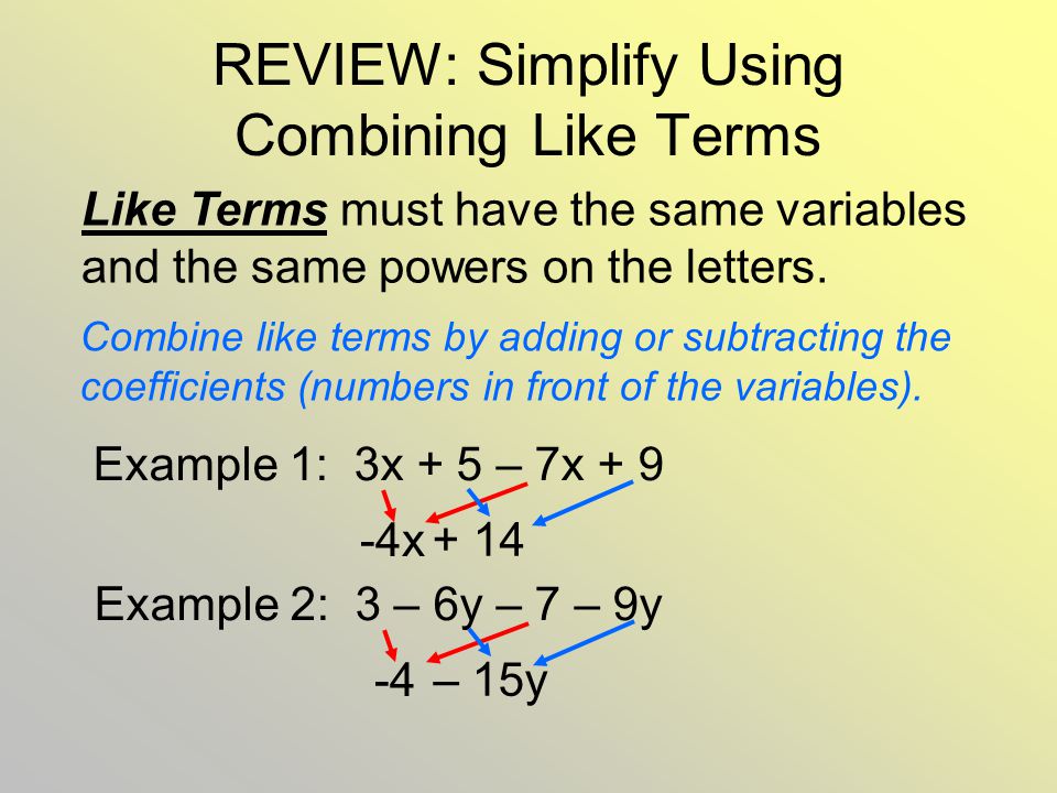 REVIEW: Simplify Using Combining Like Terms