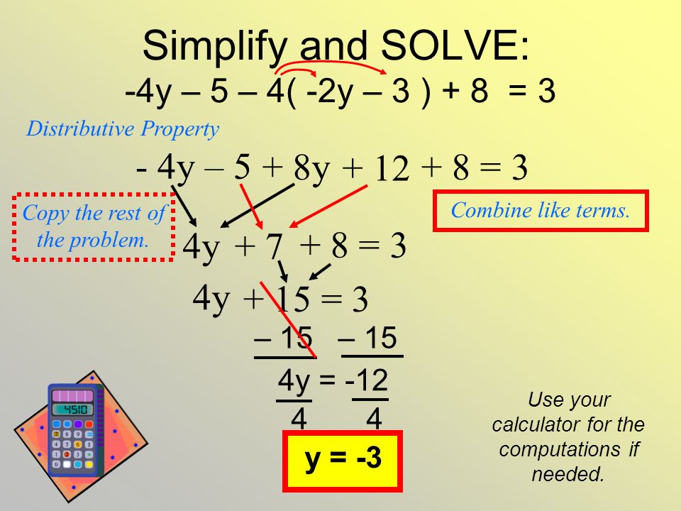 Simplify and SOLVE: -4y – 5 – 4( -2y – 3 ) + 8 = 3