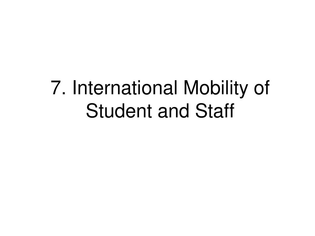 7. International Mobility of Student and Staff