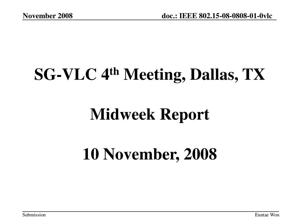 SG-VLC 4th Meeting, Dallas, TX Midweek Report 10 November, 2008