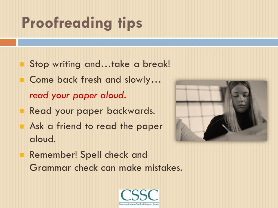 Proofreading tips Stop writing and…take a break!