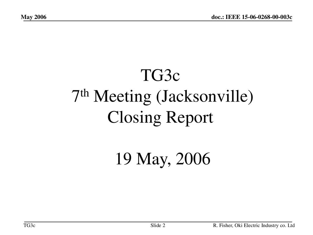 TG3c 7th Meeting (Jacksonville) Closing Report 19 May, 2006