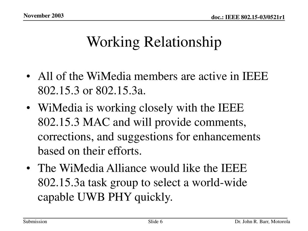 Working Relationship All of the WiMedia members are active in IEEE or a.