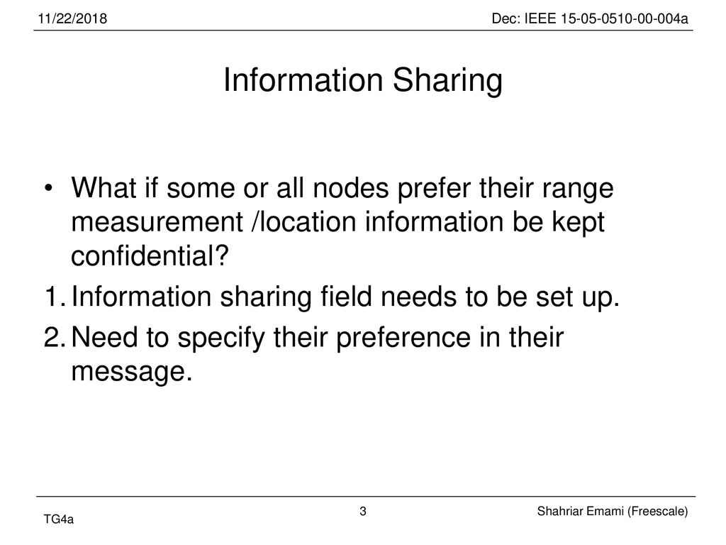 11/22/2018 Information Sharing. What if some or all nodes prefer their range measurement /location information be kept confidential