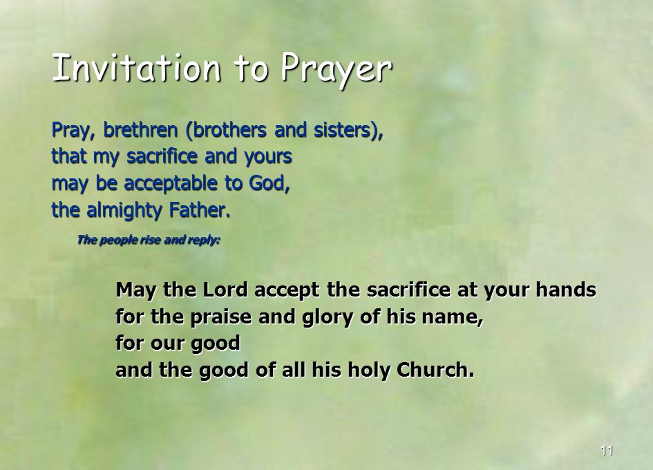 Invitation to Prayer Pray, brethren (brothers and sisters),