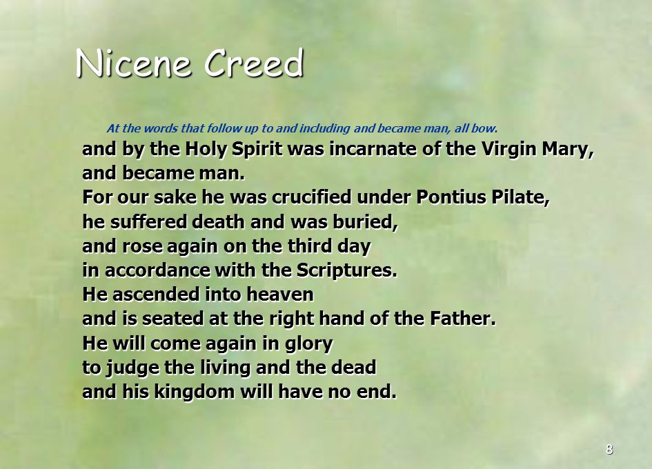 Nicene Creed and by the Holy Spirit was incarnate of the Virgin Mary,