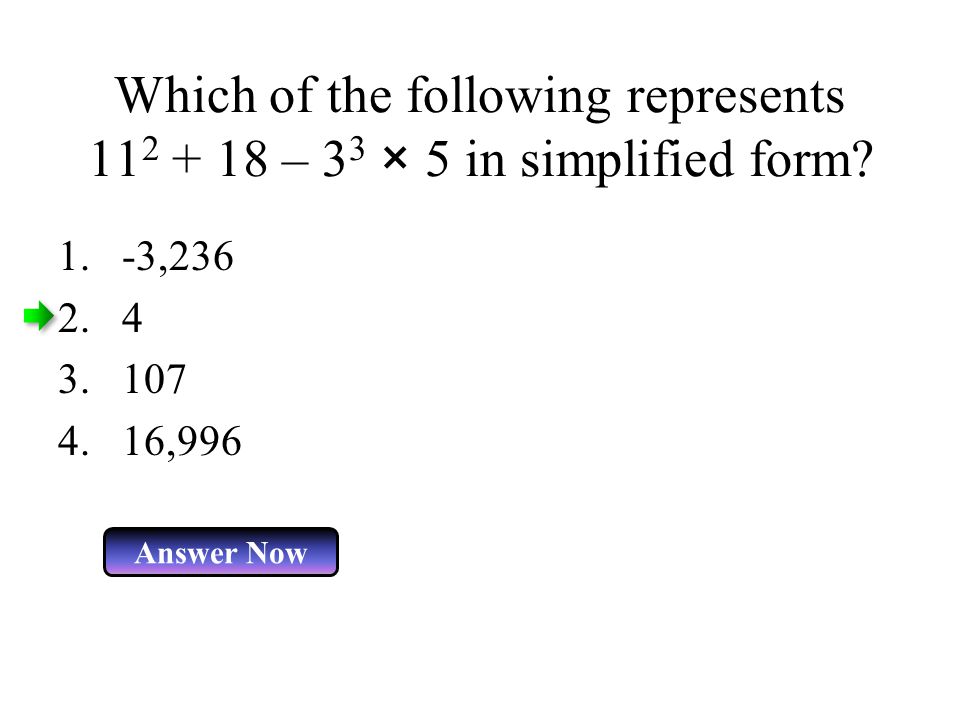 Which of the following represents – 33 × 5 in simplified form