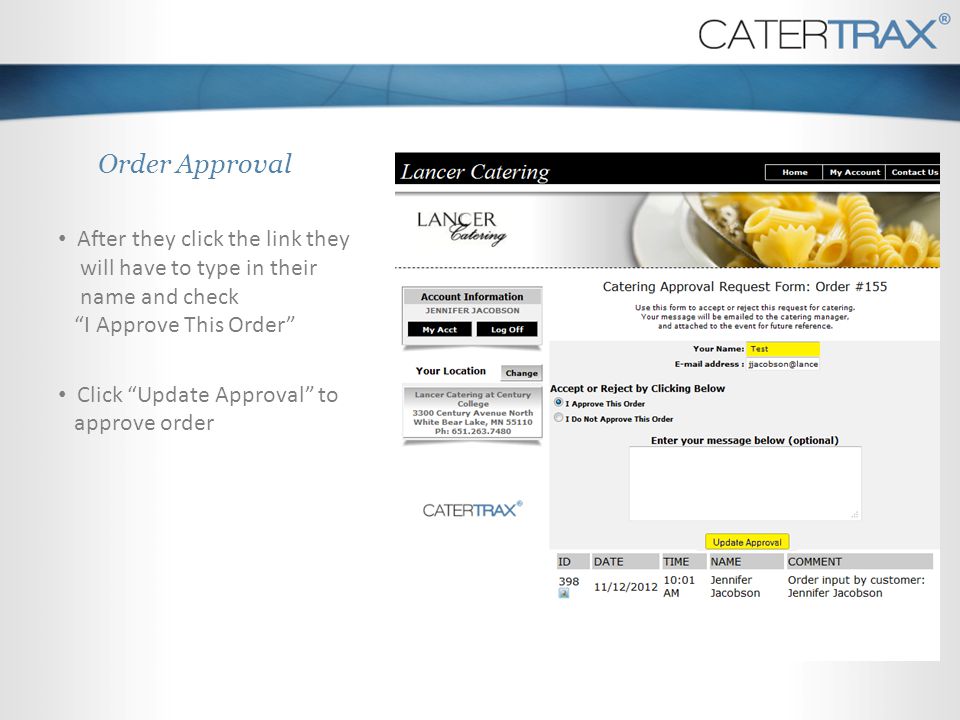 Order Approval After they click the link they will have to type in their name and check I Approve This Order