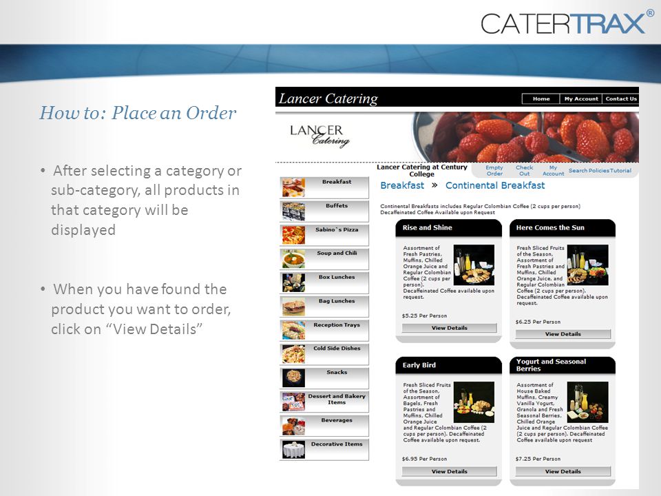 How to: Place an Order After selecting a category or sub-category, all products in that category will be displayed.
