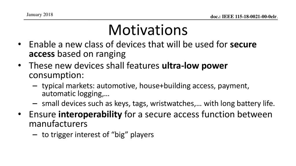 Motivations Enable a new class of devices that will be used for secure access based on ranging.