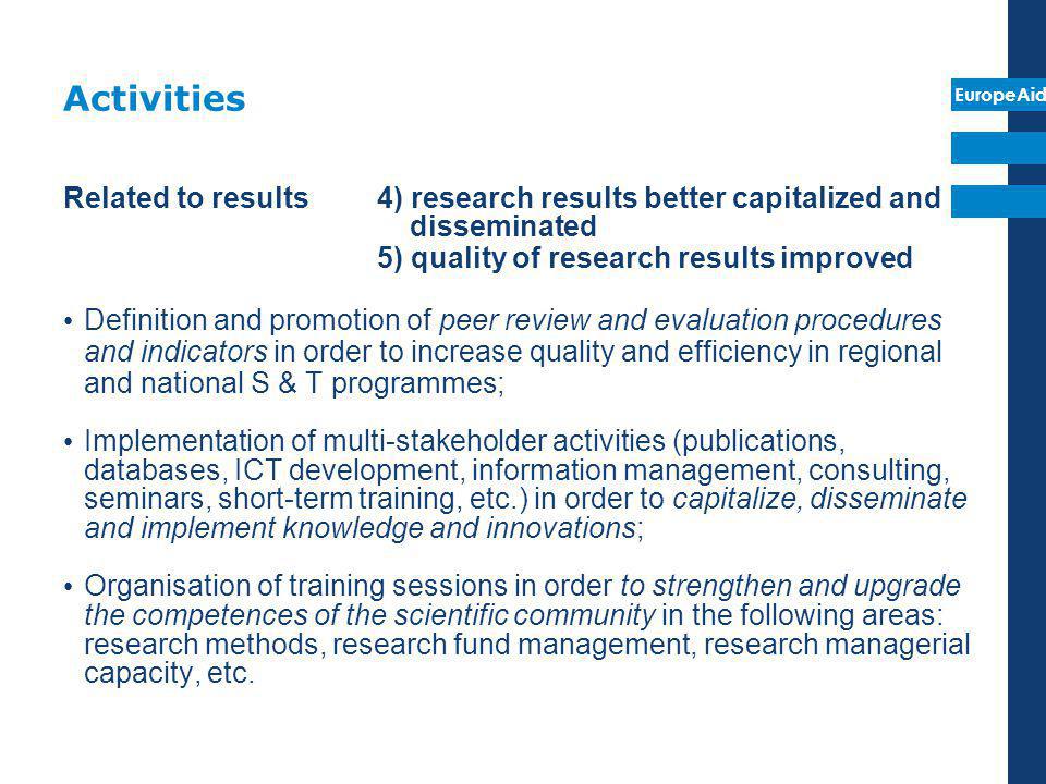 Activities Related to results 4) research results better capitalized and disseminated. 5) quality of research results improved.