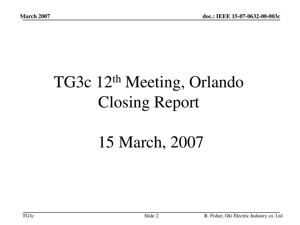 TG3c 12th Meeting, Orlando Closing Report 15 March, 2007