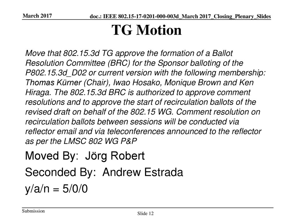 TG Motion Moved By: Jörg Robert Seconded By: Andrew Estrada