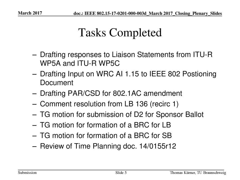 March 2017 Tasks Completed. Drafting responses to Liaison Statements from ITU-R WP5A and ITU-R WP5C.