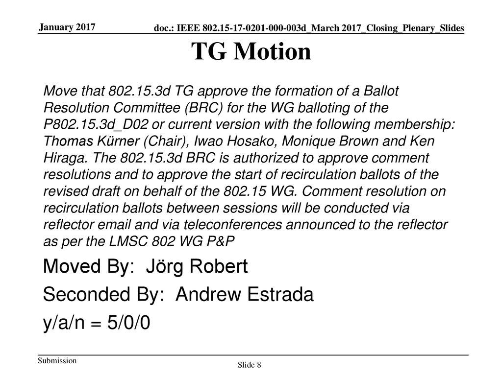 TG Motion Moved By: Jörg Robert Seconded By: Andrew Estrada
