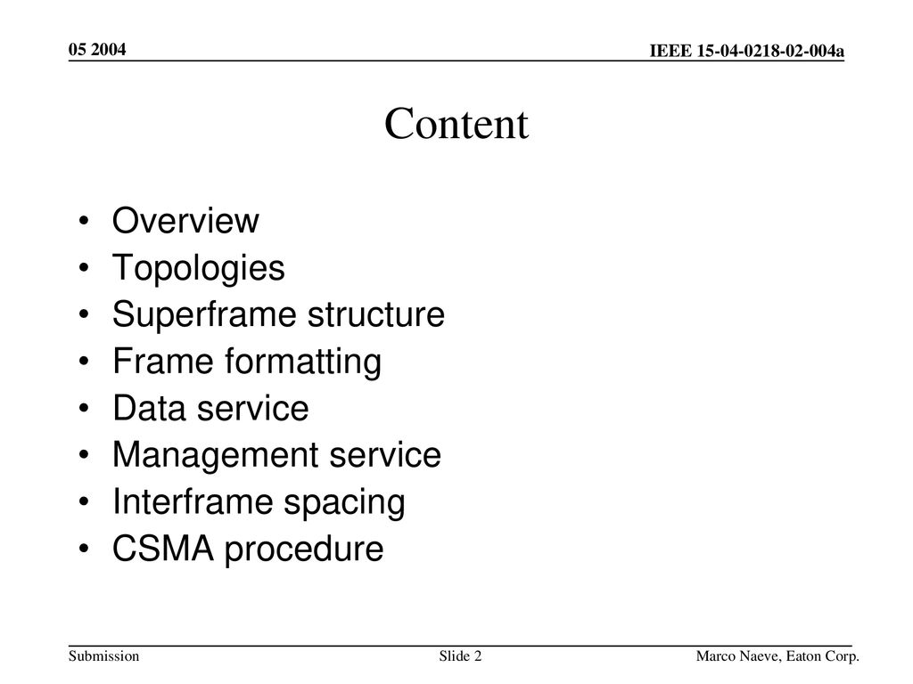 Content Overview Topologies Superframe structure Frame formatting