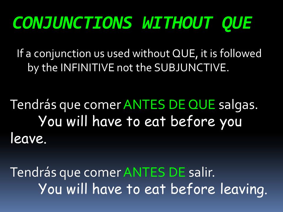 CONJUNCTIONS WITHOUT QUE